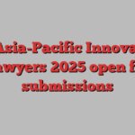 FT Asia-Pacific Innovative Lawyers 2025 open for submissions