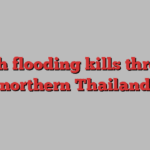 Flash flooding kills three in northern Thailand