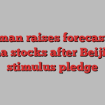 Goldman raises forecasts for China stocks after Beijing’s stimulus pledge