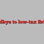 Goodbye to low-tax Britain