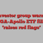 Investor group warns SSGA-Apollo ETF filing ‘raises red flags’