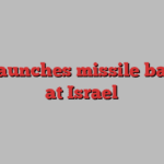 Iran launches missile barrage at Israel