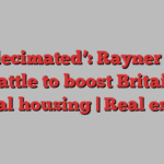 ‘It’s decimated’: Rayner faces a battle to boost Britain’s social housing | Real estate