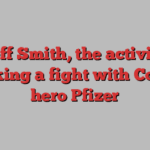 Jeff Smith, the activist picking a fight with Covid hero Pfizer