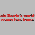 Kamala Harris’s worldview comes into frame