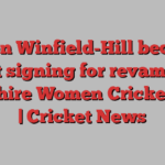 Lauren Winfield-Hill becomes first signing for revamped Yorkshire Women Cricket Club | Cricket News