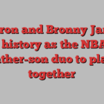 LeBron and Bronny James make history as the NBA’s 1st father-son duo to play together