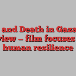 Life and Death in Gaza TV review — film focuses on human resilience