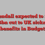 Liz Kendall expected to retain £1.3bn cut to UK sickness benefits in Budget