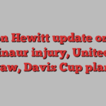 Lleyton Hewitt update on Alex de Minaur injury, United Cup draw, Davis Cup plans