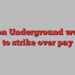 London Underground workers to strike over pay