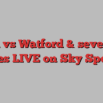 Luton vs Watford & seven EFL games LIVE on Sky Sports+