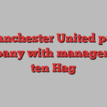 Manchester United part company with manager Erik ten Hag