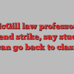 McGill law professors suspend strike, say students can go back to class