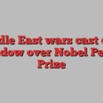 Middle East wars cast dark shadow over Nobel Peace Prize