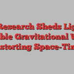 New Research Sheds Light on Invisible Gravitational Waves Distorting Space-Time