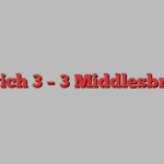 Norwich 3 – 3 Middlesbrough