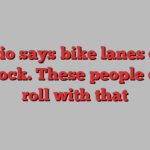 Ontario says bike lanes cause gridlock. These people don’t roll with that