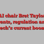 OpenAI chair Bret Taylor talks AI agents, regulation and the tech’s current boom