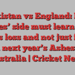 Pakistan vs England: Ben Stokes’ side must learn from series loss and not just focus on next year’s Ashes in Australia | Cricket News