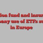 Pension fund and insurance company use of ETFs surges in Europe