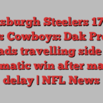 Pittsburgh Steelers 17-20 Dallas Cowboys: Dak Prescott leads travelling side to dramatic win after match delay | NFL News