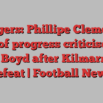 Rangers: Phillipe Clement’s lack of progress criticised by Kris Boyd after Kilmarnock defeat | Football News