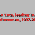 Ratan Tata, leading Indian businessman, 1937-2024