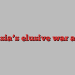 Russia’s elusive war aims