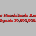 Silver Nanoislands Amplify Signals 10,000,000x