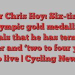 Sir Chris Hoy: Six-time Olympic gold medallist reveals that he has terminal cancer and ‘two to four years’ to live | Cycling News