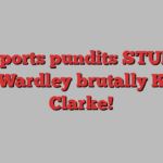 Sky Sports pundits STUNNED as Wardley brutally KOs Clarke!