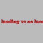 Soft landing vs no landing