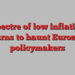 Spectre of low inflation returns to haunt Eurozone policymakers