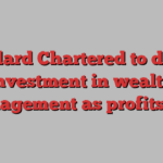 Standard Chartered to double investment in wealth management as profits rise