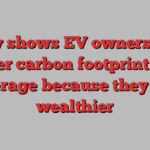 Study shows EV owners have bigger carbon footprint than average because they are wealthier