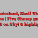 Sunderland, Sheff Utd in action | Five Champ games LIVE on Sky! & highlights