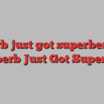 Superb just got superber | The Superb Just Got Superber