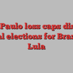 São Paulo loss caps dismal local elections for Brazil’s Lula