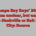 Tampa Bay Rays’ 2025 stadium unclear, but unlikely to be Nashville or Salt Lake City: Source