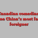 The Canadian comedian who became China’s most famous foreigner