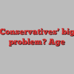 The Conservatives’ biggest problem? Age