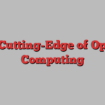 The Cutting-Edge of Optical Computing