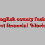 The English county facing the biggest financial ‘black hole’