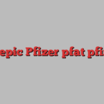 The epic Pfizer pfat pfinger