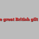 The great British gilt tilt