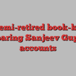 The semi-retired book-keeper preparing Sanjeev Gupta’s accounts