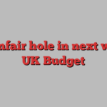 The unfair hole in next week’s UK Budget