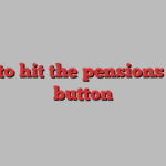 Time to hit the pensions panic button