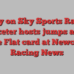 Today on Sky Sports Racing: Uttoxeter hosts jumps action before Flat card at Newcastle | Racing News